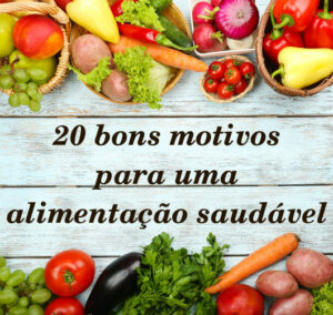 20 bons motivos para uma alimentação saudável